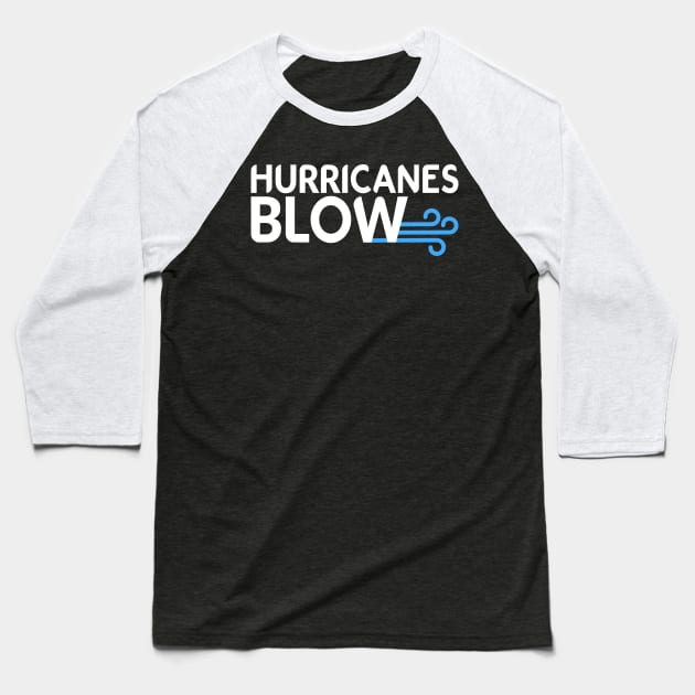 Hurricanes Blow Baseball T-Shirt by e2productions